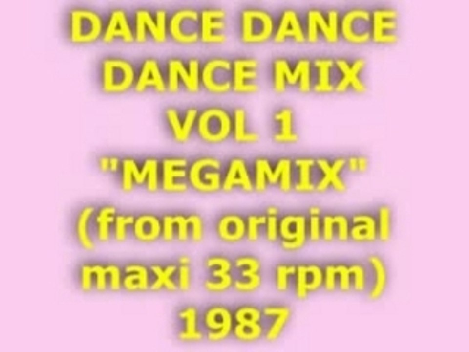 DANCE DANCE DANCE MIX VOL 1 "MEGAMIX" 1987