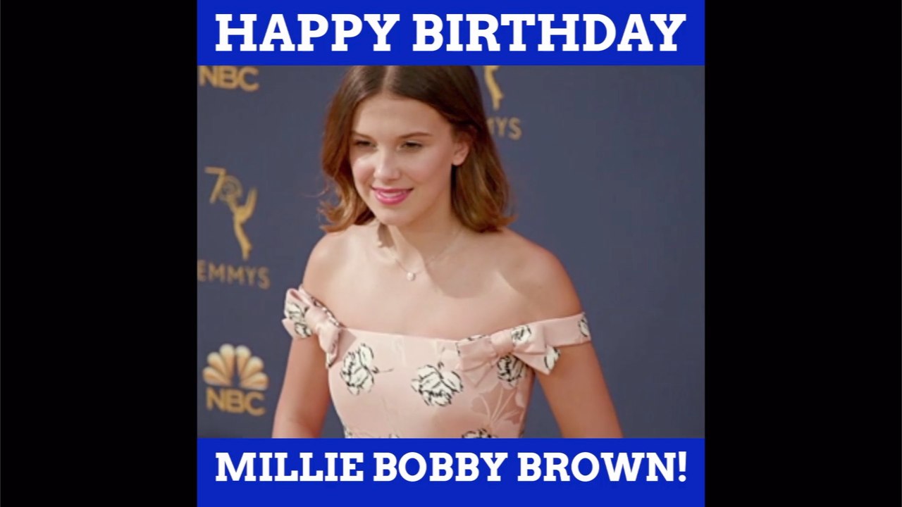 Happy Birthday Millie Bobby Brown