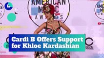 Cardi B Offers Support for Khloe Kardashian