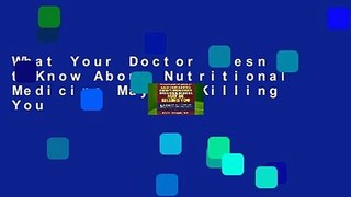 What Your Doctor Doesn t Know About Nutritional Medicine May be Killing You