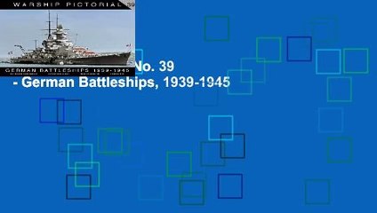 Warship Pictorial No. 39 - German Battleships, 1939-1945