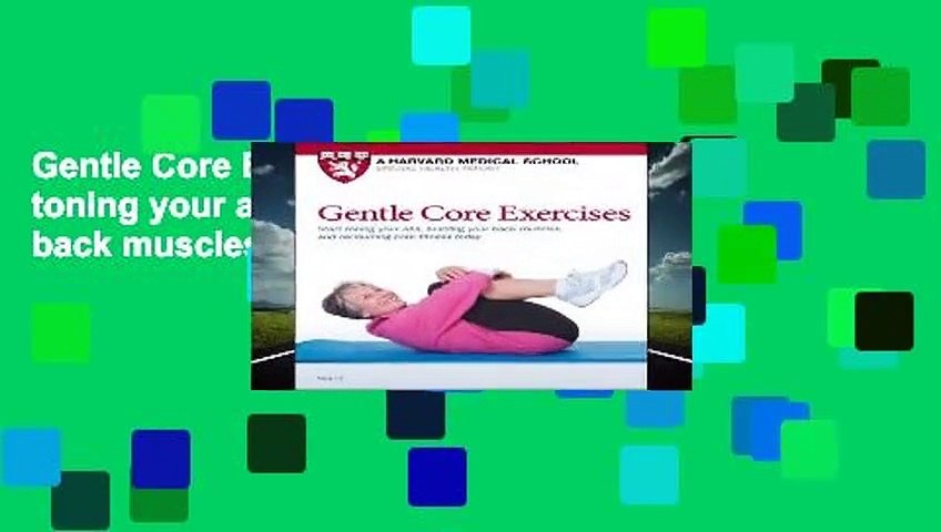 Gentle Core Exercises: Start toning your abs, building your back muscles, and reclaiming core
