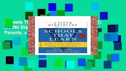 Schools That Learn (Updated and Revised): A Fifth Discipline Fieldbook for Educators, Parents, and