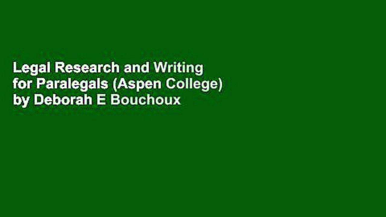 Legal Research and Writing for Paralegals (Aspen College) by Deborah E Bouchoux
