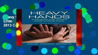 Heavy Hands: An Introduction to the Crimes of Intimate and Family Violence (New 2013 Counseling