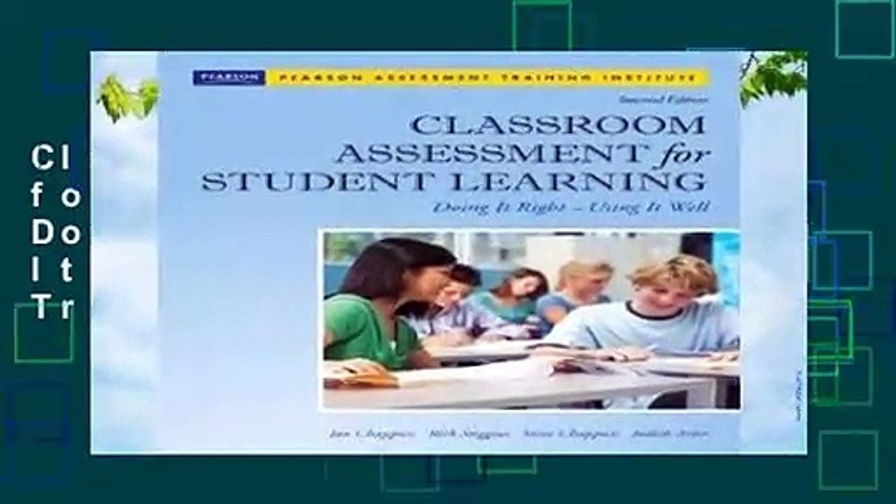 Classroom Assessment for Student Learning: Doing It Right - Using It Well (Assessment Training