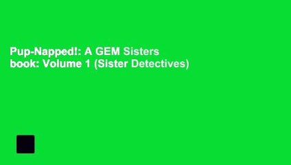 Pup-Napped!: A GEM Sisters book: Volume 1 (Sister Detectives)