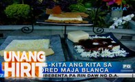 Unang Hirit: Sweetness ng flavored maja, tikman!