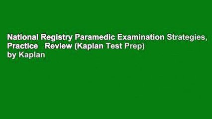 National Registry Paramedic Examination Strategies, Practice   Review (Kaplan Test Prep) by Kaplan