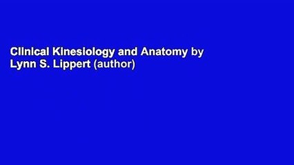 Clinical Kinesiology and Anatomy by Lynn S. Lippert (author)