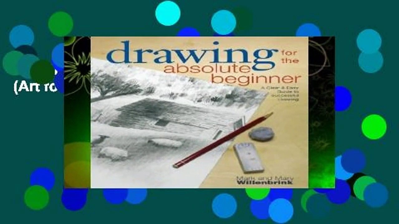 Drawing for the Absolute Beginner (Art for the Absolute Beginner)