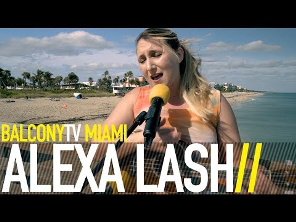 ALEXA LASH - MIA (BalconyTV)