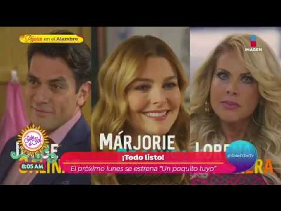 ¡"Un Poquito Tuyo" se estrena este lunes! | Sale el Sol