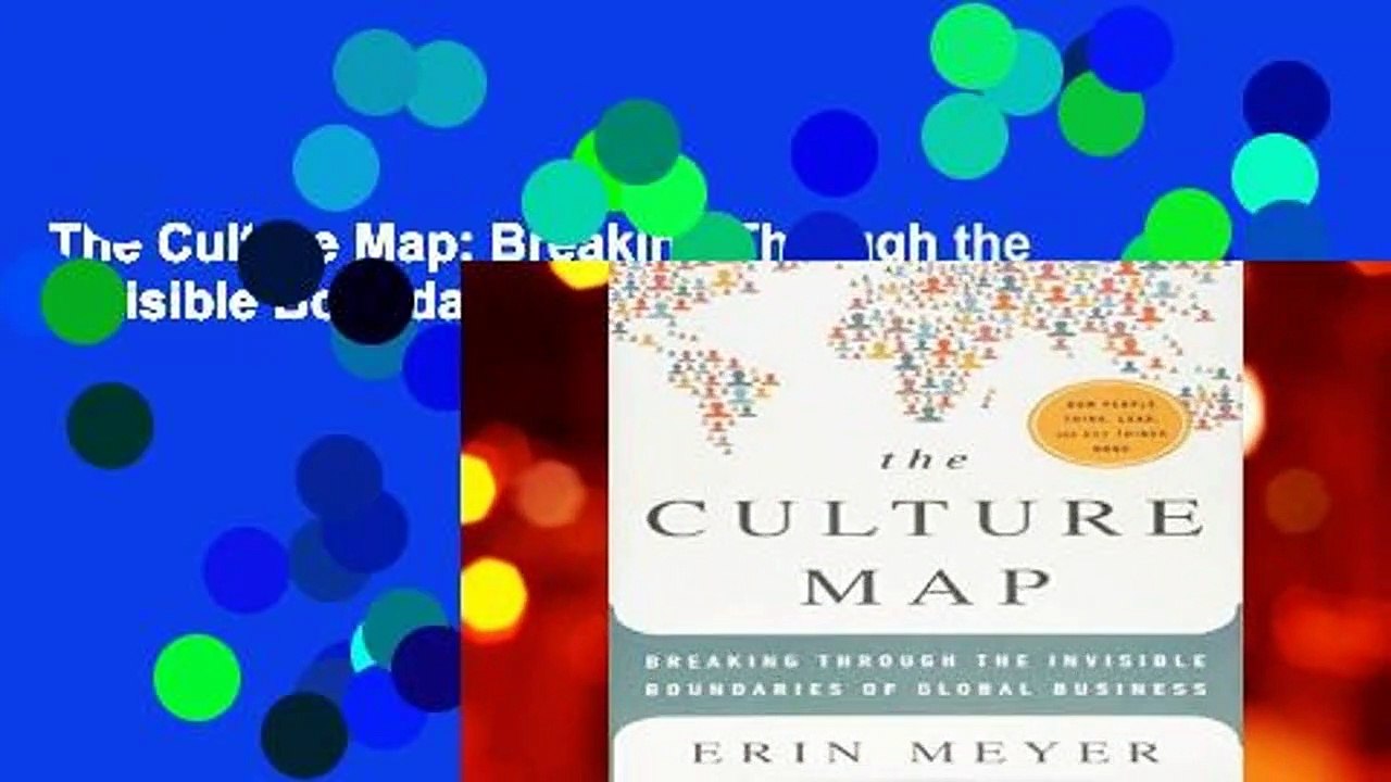 The Culture Map: Breaking Through the Invisible Boundaries of Global Business