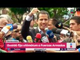 Guaidó fija ultimátum a a las Fuerzas Armadas de Venezuela | Noticias con Yuriria Sierra