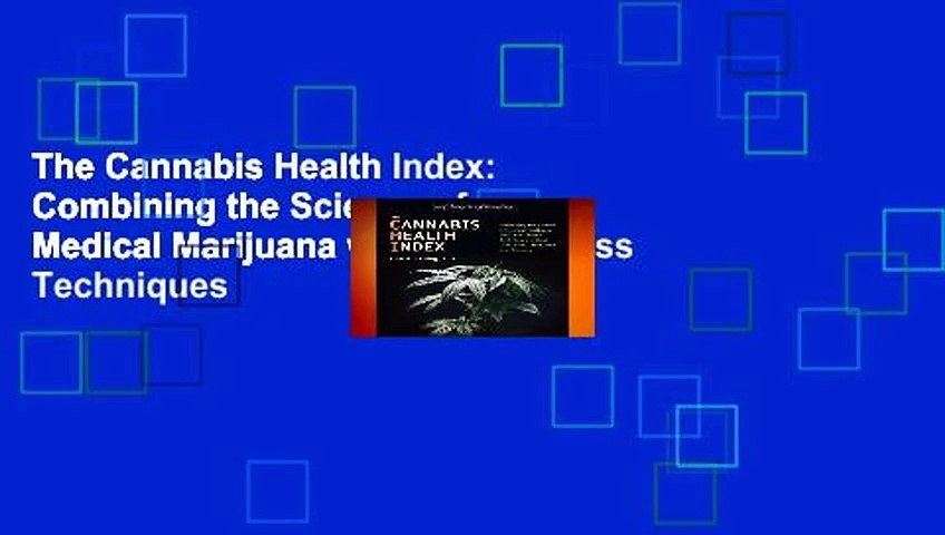 The Cannabis Health Index: Combining the Science of Medical Marijuana with Mindfulness Techniques