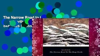 The Narrow Road to the Deep North and Other Travel Sketches (Classics)
