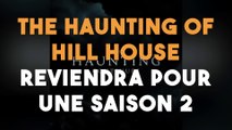 The Haunting of Hill House reviendra pour une saison 2 !