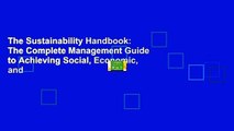 The Sustainability Handbook: The Complete Management Guide to Achieving Social, Economic, and