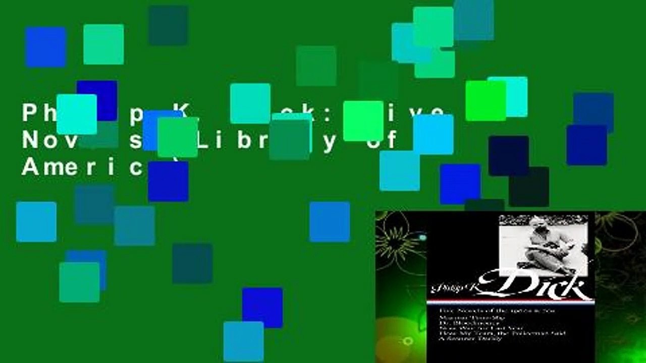 Philip K. Dick: Five Novels (Library of America)