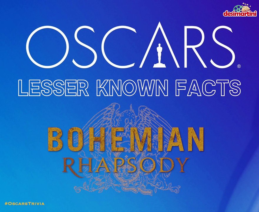 Oscars 2019 Facts: Best Picture Nominee BOHEMAIN RHAPSODY
