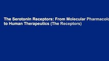 The Serotonin Receptors: From Molecular Pharmacology to Human Therapeutics (The Receptors)