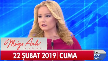 Müge Anlı ile Tatlı Sert 22  Şubat 2019 Cuma - Tek Parça
