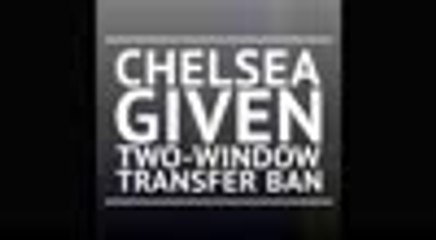 BREAKING NEWS: Chelsea banned from signing players until 2020