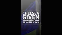 BREAKING NEWS: Chelsea banned from signing players until 2020