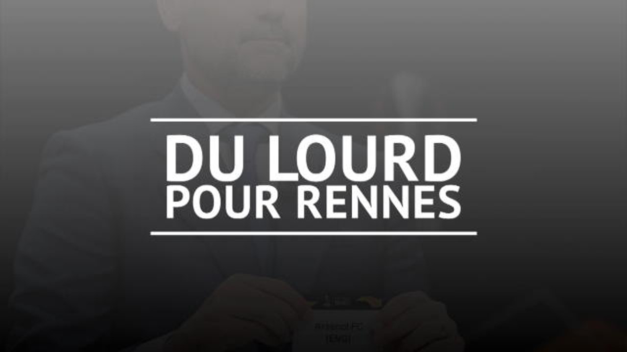 Tirage - Rennes affrontera Arsenal