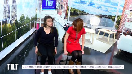 TILT - 22/02/2019 Partie 3 - Comment effectuer des exercices de renforcement dans son quotidien ?