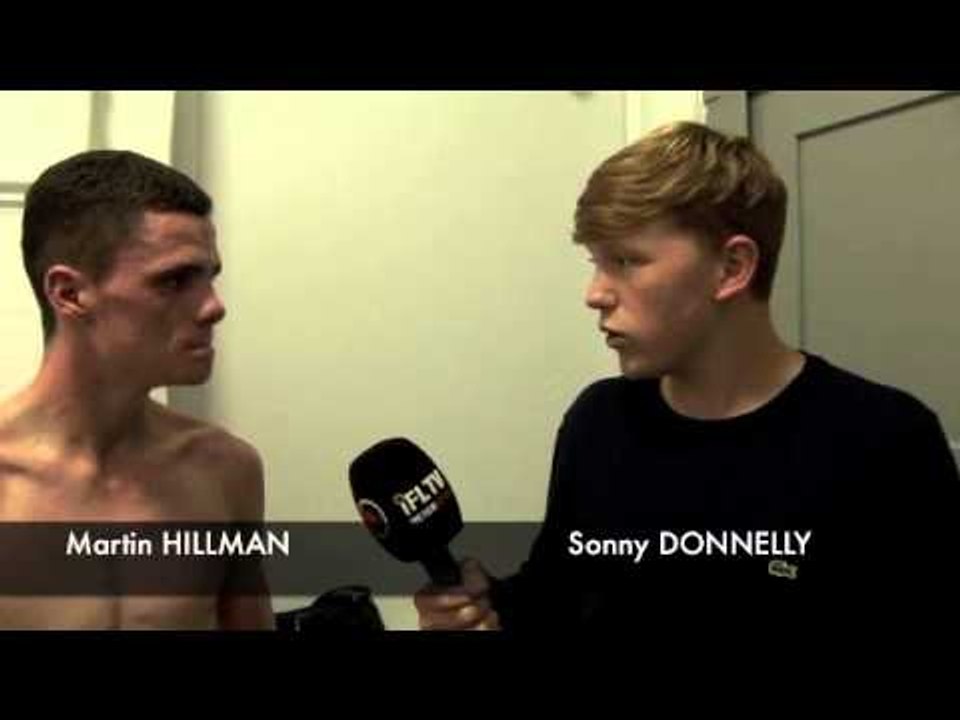 MARTIN HILLMAN POST FIGHT INTERVIEW WITH SONNY DONNELLY / iFL TV