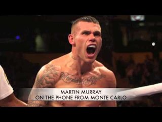 'I WANT GENNADY GOLOVKIN' - MARTIN MURRAY (FROM MONTE CARLO) TALKS SPADA, MACKLIN, KOROBOV v LEE