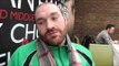 TYSON FURY - 'ID RATHER FIGHT WLADIMIR KLITSCHKO BUT THE DEONTAY WILDER FIGHT COULD BE MASSIVE'