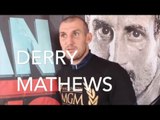 DERRY MATHEWS  -  'I DONT WANT FLANAGAN MAKING ANY EXCUSES WHEN I BEAT HIM BECOME WORLD CHAMPION