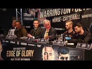 WARRINGTON v CEYLAN / NURSE v CATTERALL / WOODSTOCK v POXTON - FULL EDGE OF GLORY PRESS CONFERENCE
