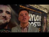 'I THINK JOSH TAYLOR WILL KNOCK OUT VIKTOR POSTOL!'  RISING SCOTTISH TALENT LEE McGREGOR