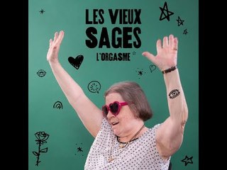 L'orgasme - Les Vieux Sages