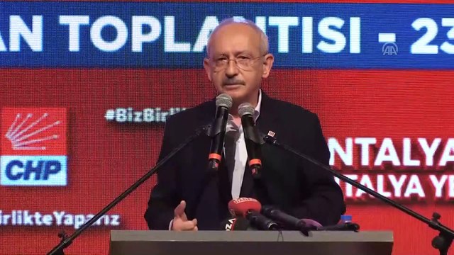 Kılıçdaroğlu: 'Bizim derdimiz Türkiye Cumhuriyeti Devleti'nin güçlenmesidir' - ANTALYA