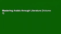 Mastering Arabic through Literature [Volume 3]