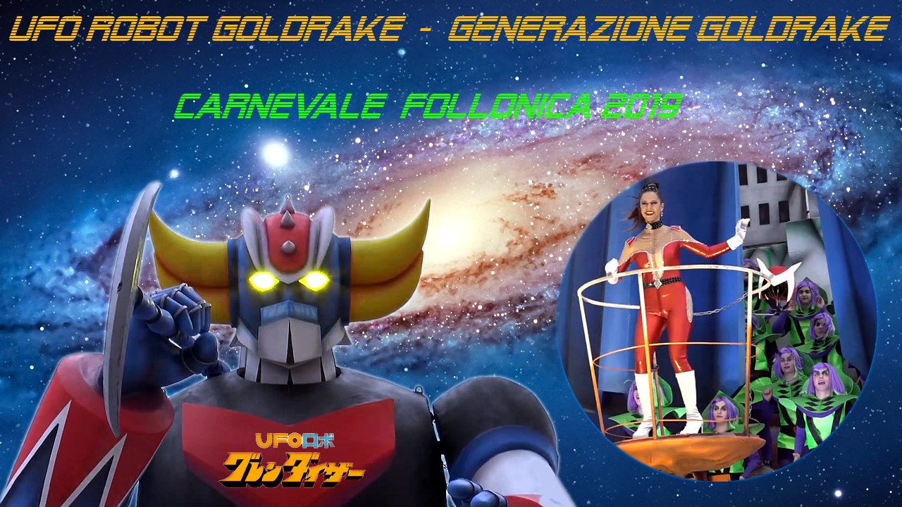 UFO ROBOT GOLDRAKE - GENERAZIONE GOLDRAKE (Carnevale Follonica 2019)