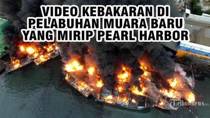 Begini Dahsyatnya Kebakaran Kapal di Pelabuhan Muara Baru yang Mirip Pearl Harbor