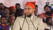 Owaisi on Pulwama attack: 'Masood Azhar is not a maulana but a satan'