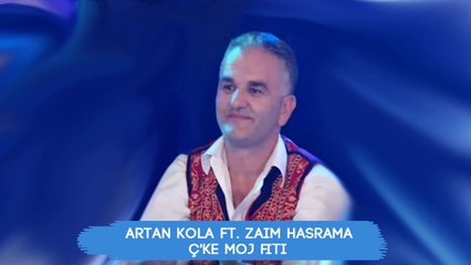 Artan Kola & Zaim Hasrama - Cke moj Fiti (Official Audio)
