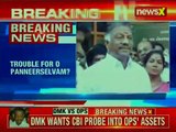 DMK wants CBI probe into OPS' assets; MHC asks DVAC 'why no action against OPS'