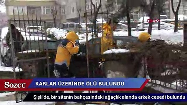 Şişli'de karlar üzerinde ölü bulundu