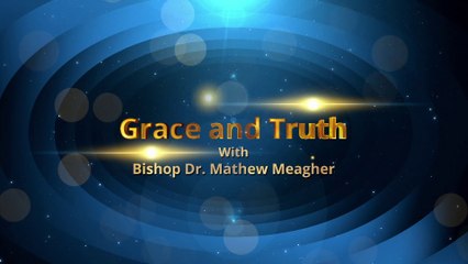 Grace and Truth