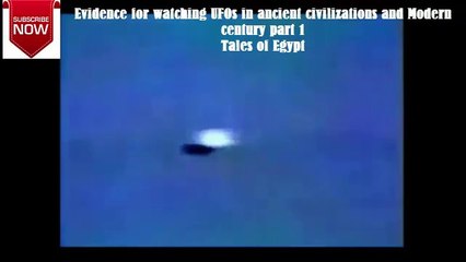 Evidence for watching UFOs in ancient civilizations and Modern century part 1