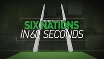 Six Nations: Week 3 in 60 seconds