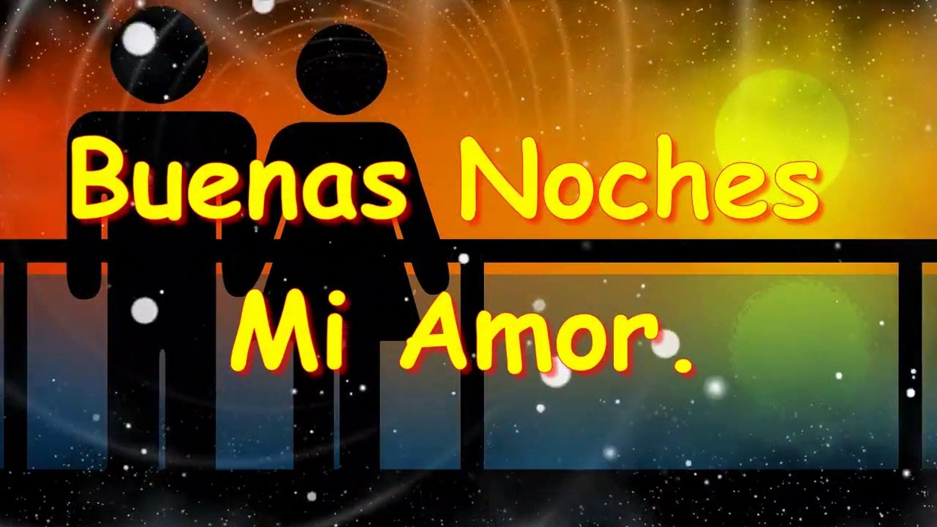 Buenas Noches mi Amor _ Mensajes de Buenas Noches para mi Novia - Novio -  Vídeo Dailymotion